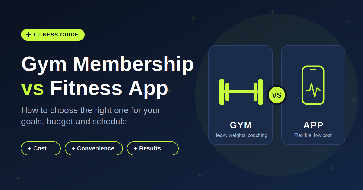Gym Membership vs Fitness App: How to Choose the Right One